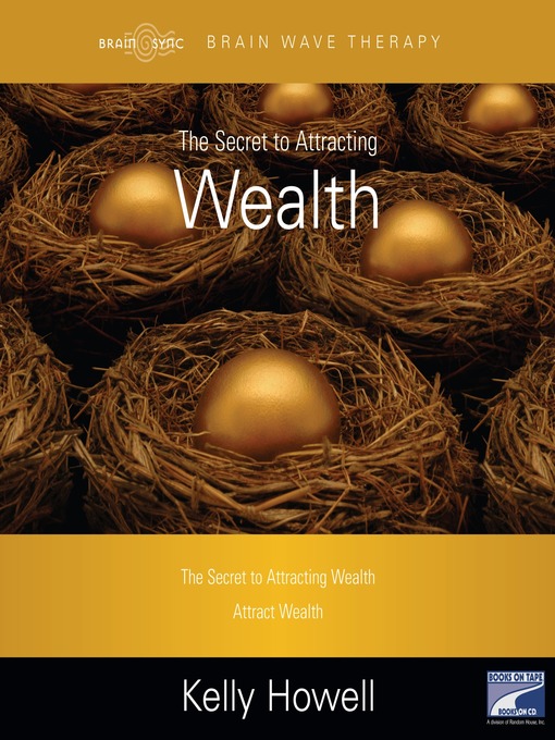 Title details for The Secret to Attracting Wealth by Kelly Howell - Wait list